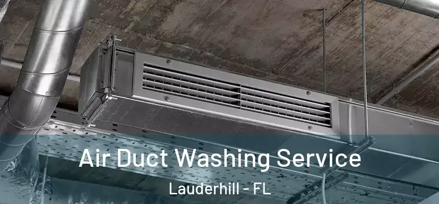  Air Duct Washing Service Lauderhill - FL