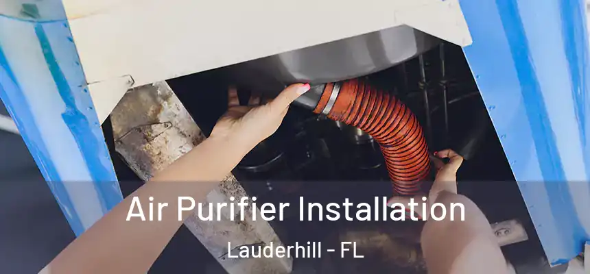 Air Purifier Installation Lauderhill - FL