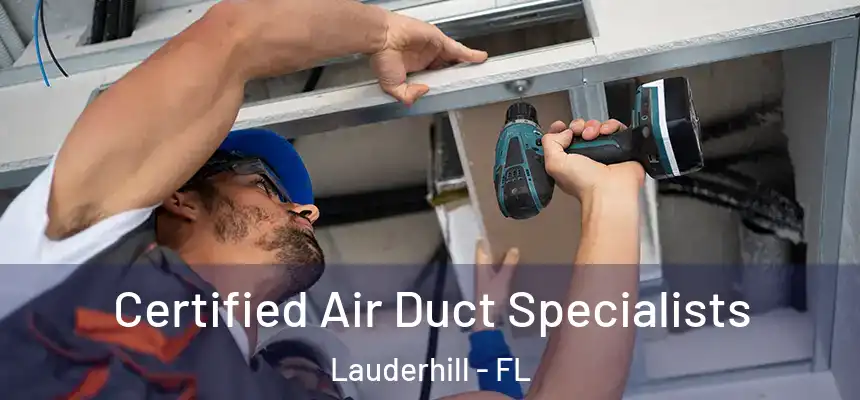 Certified Air Duct Specialists Lauderhill - FL