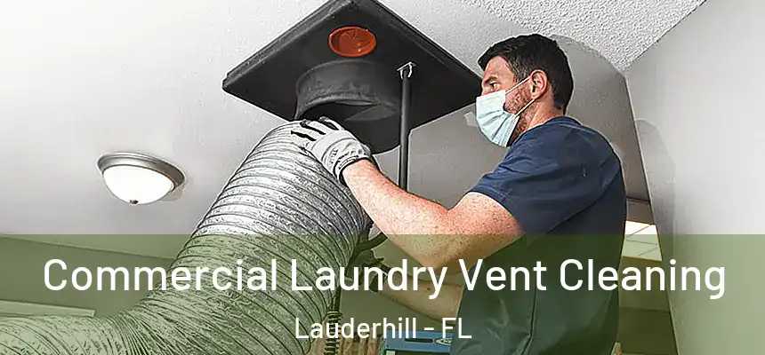  Commercial Laundry Vent Cleaning Lauderhill - FL