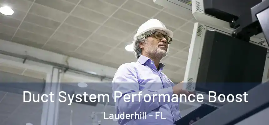 Duct System Performance Boost Lauderhill - FL