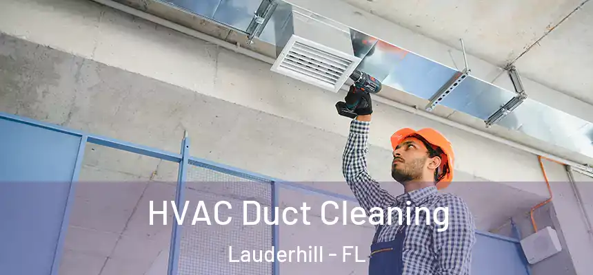  HVAC Duct Cleaning Lauderhill - FL