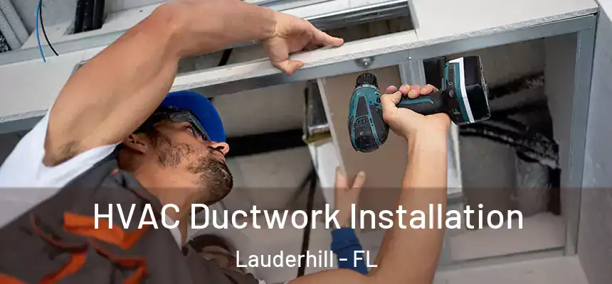 HVAC Ductwork Installation Lauderhill - FL