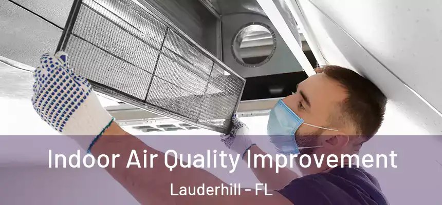 Indoor Air Quality Improvement Lauderhill - FL