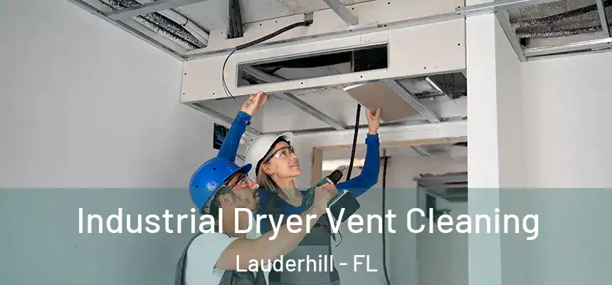  Industrial Dryer Vent Cleaning Lauderhill - FL