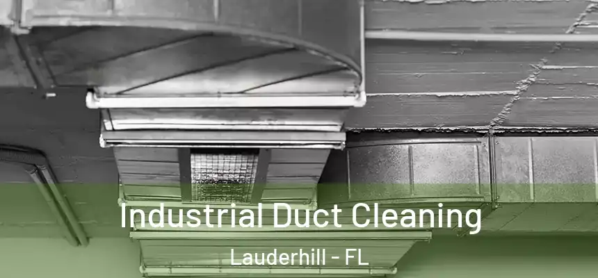 Industrial Duct Cleaning Lauderhill - FL