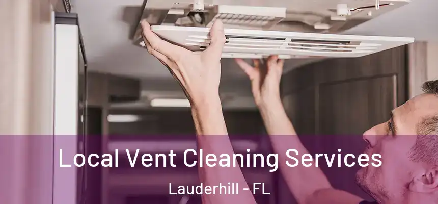 Local Vent Cleaning Services Lauderhill - FL