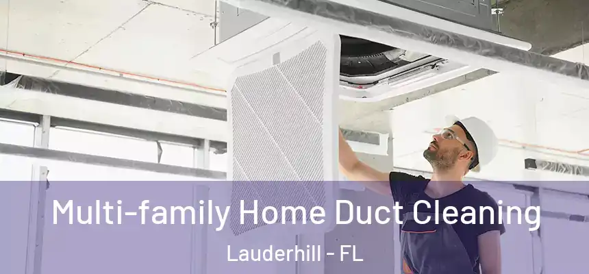 Multi-family Home Duct Cleaning Lauderhill - FL