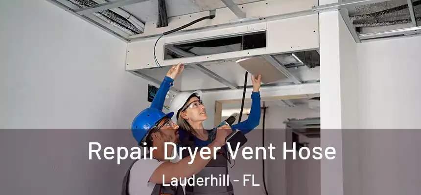 Repair Dryer Vent Hose Lauderhill - FL