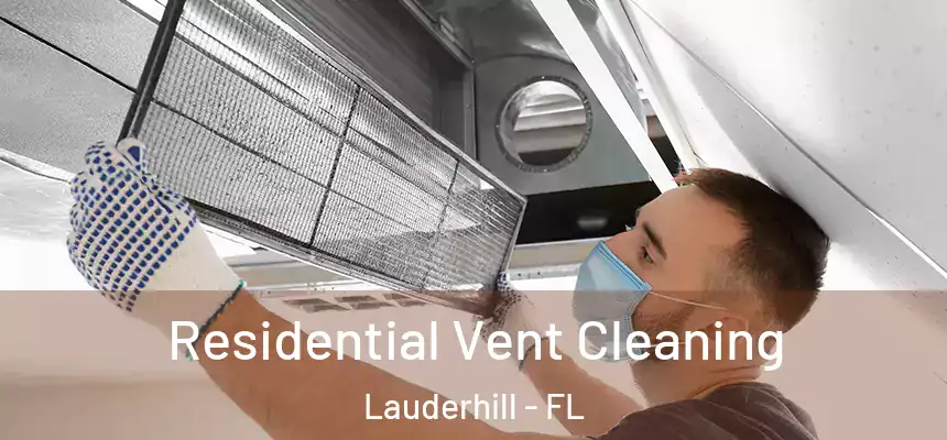  Residential Vent Cleaning Lauderhill - FL