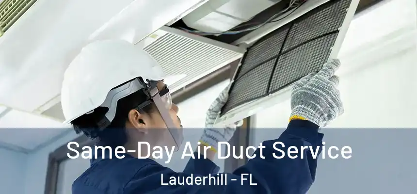 Same-Day Air Duct Service Lauderhill - FL