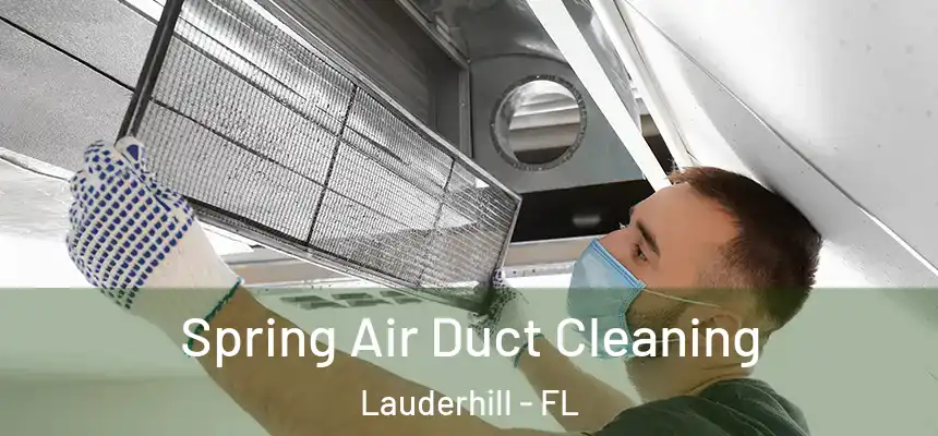 Spring Air Duct Cleaning Lauderhill - FL